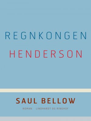 Regnkongen Henderson - Saul Bellow - Bog