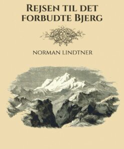 Rejsen Til Det Forbudte Bjerg - Norman Lindtner - Bog