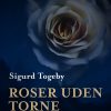 Roser Uden Torne - Sigurd Togeby - Bog