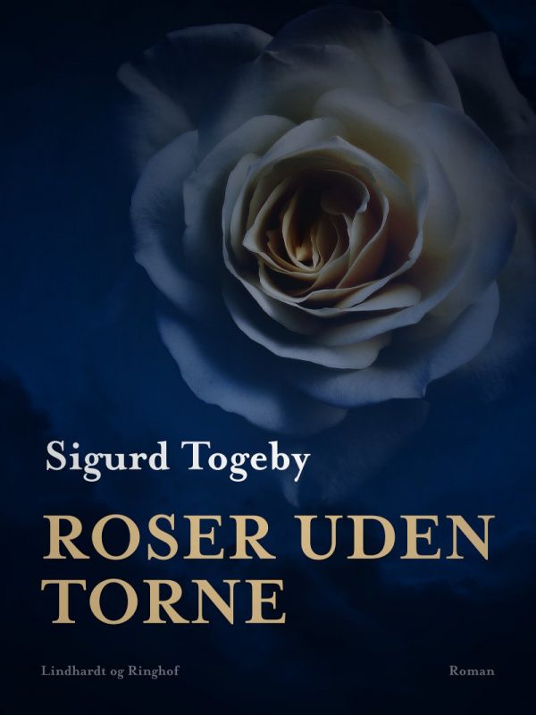 Roser Uden Torne - Sigurd Togeby - Bog