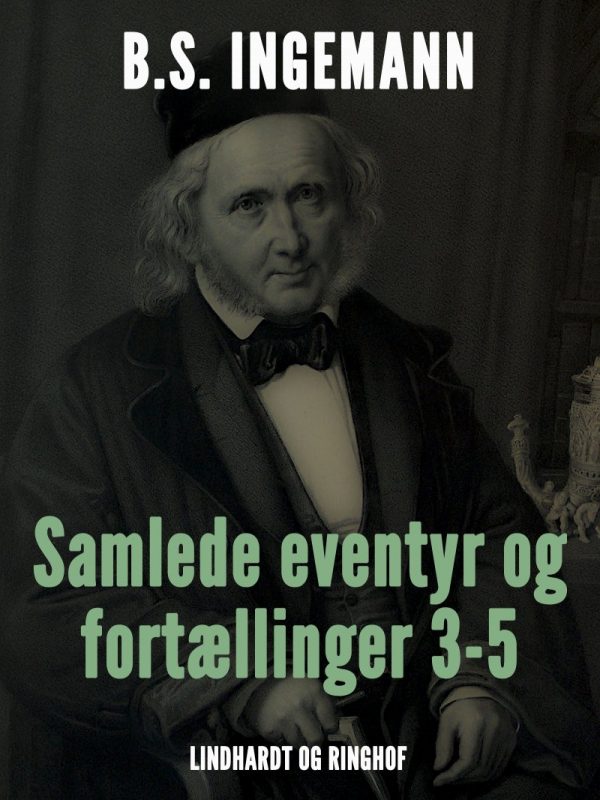 Samlede Eventyr Og Fortællinger 3-5 - B. S. Ingemann - Bog