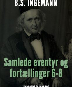 Samlede Eventyr Og Fortællinger 6-8 - B. S. Ingemann - Bog