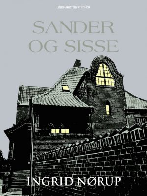 Sander Og Sisse - Ingrid Nørup - Bog