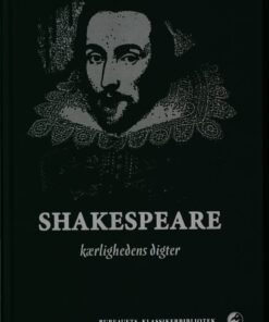 Shakespeare - Kærlighedens Digter - William Shakespeare - Bog