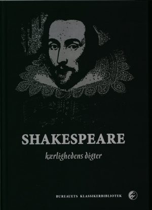 Shakespeare - Kærlighedens Digter - William Shakespeare - Bog