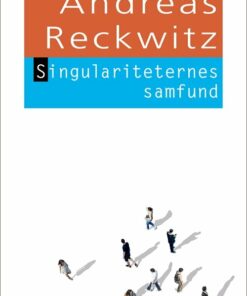 Singulariteternes Samfund - Andreas Reckwitz - Bog