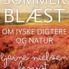 Sommerblæst. Om Jyske Digtere Og Natur - Bjarne Nielsen Brovst - Bog