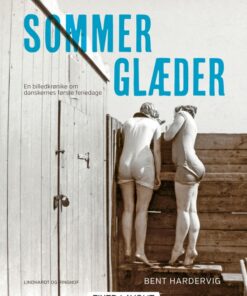 Sommerglæder. En billedkrønike om danskernes første feriedage (E-bog)