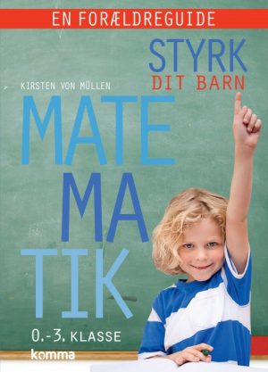 Styrk dit barn: Matematik 0.-3. klasse - en forældreguide (E-bog)