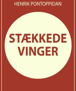 Stækkede Vinger - Henrik Pontoppidan - Bog