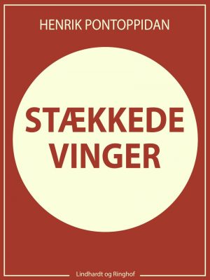 Stækkede Vinger - Henrik Pontoppidan - Bog