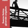 Sverre Holms Gloende Ungdom - Sverre Holm - Bog
