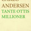 Tante Ottis Millioner - Carlo Andersen - Bog