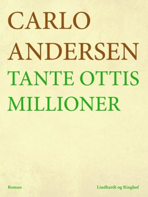 Tante Ottis Millioner - Carlo Andersen - Bog