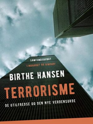 Terrorisme. De utilfredse og den nye verdensorden (E-bog)