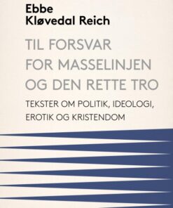 Til forsvar for masselinjen og den rette tro (E-bog)