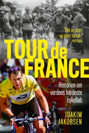 Tour de France - Historien om verdens hårdeste cykelløb (E-bog)