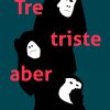Tre Triste Aber - Sigrid Thomsen - Bog