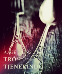 Tro Tjenerinde - Aage Dons - Bog