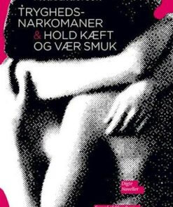 Tryghedsnarkomaner & Hold kæft og vær smuk