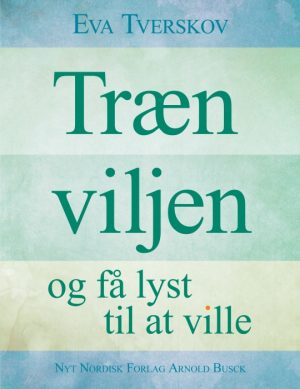 Træn viljen (E-bog)