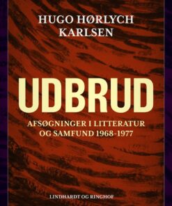 Udbrud. Afsøgninger I Litteratur Og Samfund 1968-1977 - Hugo Hørlych Karlsen - Bog