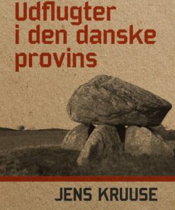 Udflugter I Den Danske Provins - Jens Kruuse - Bog