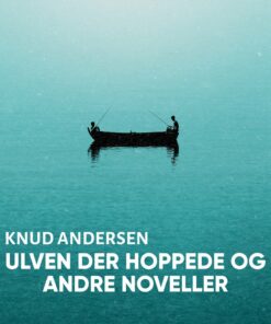 Ulven Der Hoppede Og Andre Noveller - Knud Andersen - Bog