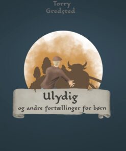 Ulydig og andre fortællinger for børn (E-bog)