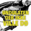Undulaten Der Ikke Ville Dø - Else Fischer - Bog