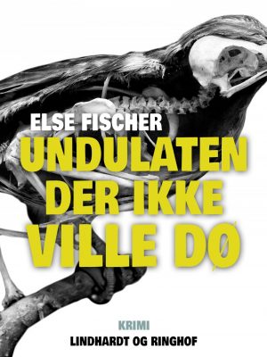 Undulaten Der Ikke Ville Dø - Else Fischer - Bog