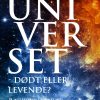 Universet - Dødt Eller Levende? - Jens Kerte - Bog