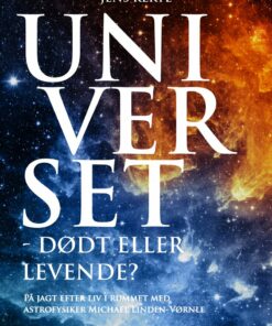 Universet - Dødt Eller Levende? - Jens Kerte - Bog