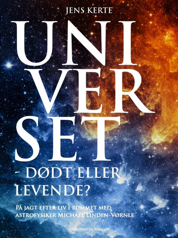 Universet - Dødt Eller Levende? - Jens Kerte - Bog