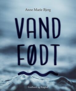 Vandfødt - Anne Marie Bjerg - Bog