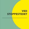 Ved Stoppestedet - Knud Hjortø - Bog
