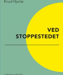Ved Stoppestedet - Knud Hjortø - Bog
