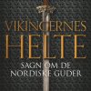 Vikingernes helte. Sagn om de nordiske guder (E-bog)