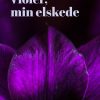 Violer, Min Elskede - Else Fischer - Bog