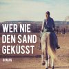 Wer nie den Sand geküsst (E-bog)