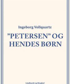 "petersen" Og Hendes Børn - Ingeborg Vollquartz - Bog