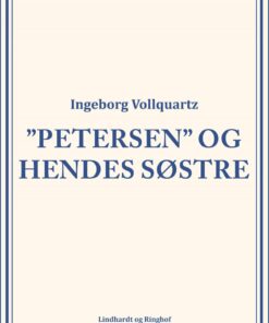 "petersen" Og Hendes Søstre - Ingeborg Vollquartz - Bog