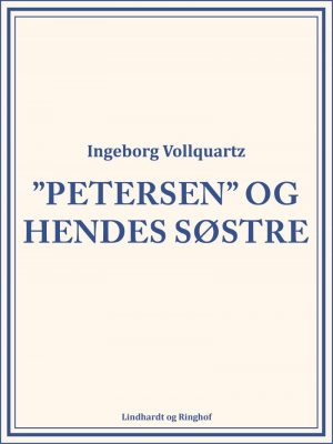 "petersen" Og Hendes Søstre - Ingeborg Vollquartz - Bog