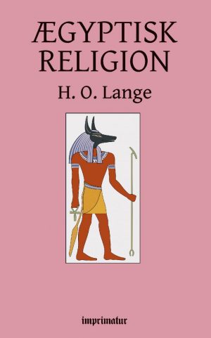 ægyptens Religion - H. O. Lange - Bog