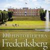 100 Historier Fra Frederiksberg - Nikolaj Bøgh - Bog