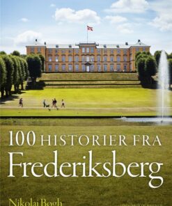 100 Historier Fra Frederiksberg - Nikolaj Bøgh - Bog