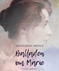 Balladen Om Marie - Anastassia Arnold - Bog