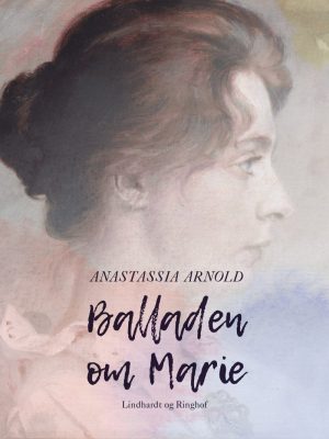 Balladen Om Marie - Anastassia Arnold - Bog