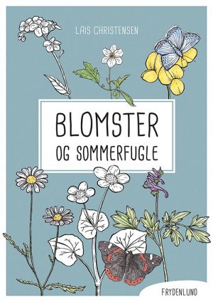 Blomster Og Sommerfugle - Lais Christensen - Bog