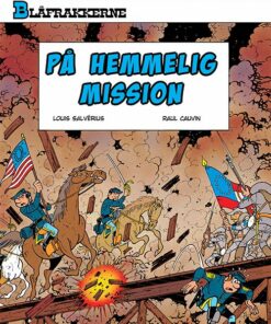 Blåfrakkerne: På Hemmelig Mission - Raoul Cauvin - Tegneserie